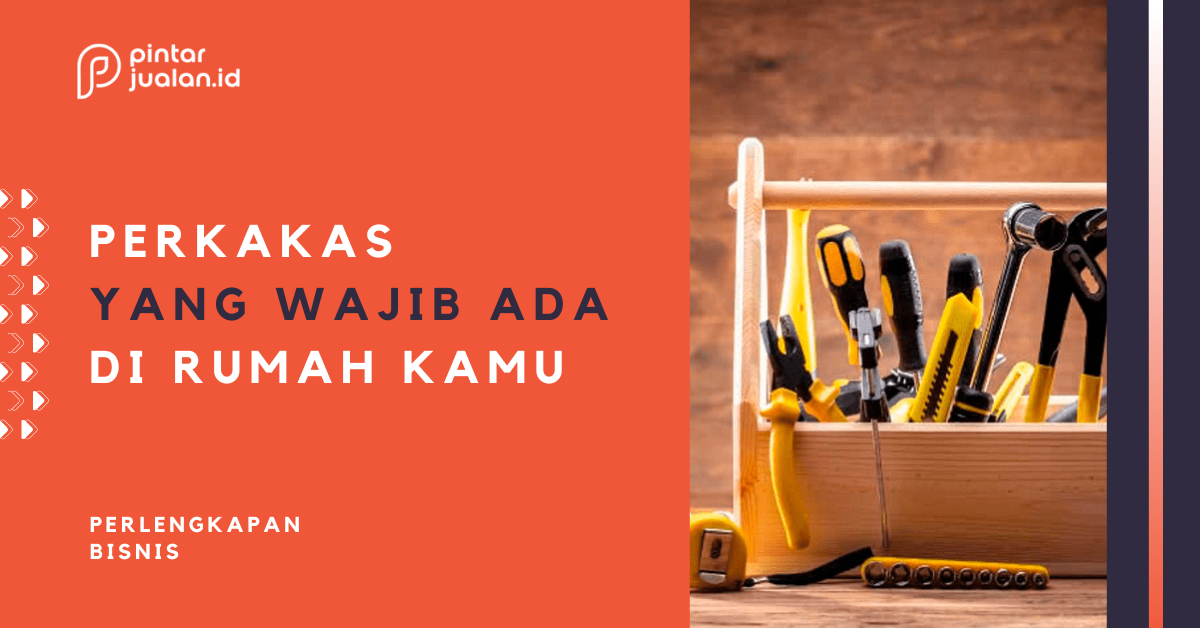 Perkakas yang wajib ada di rumah, siap hadapi berbagai kondisi!