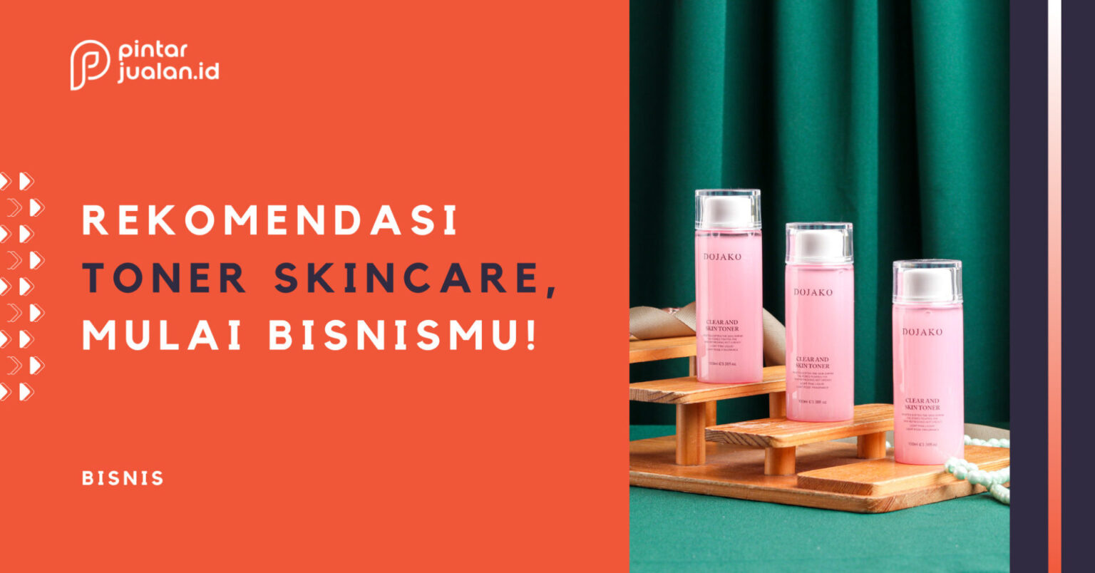 Rekomendasi Toner yang Mencerahkan Kulit, Cocok untuk Reseller