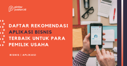 6 aplikasi bisnis terbaik untuk menunjang perkembangan usaha