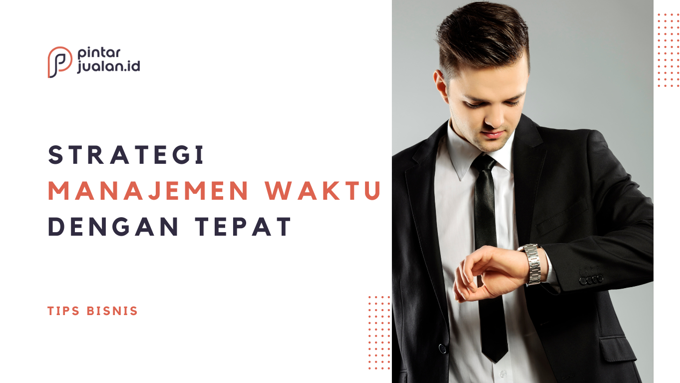 Strategi Manajemen Waktu, Langkah Jitu Agar Pekerjaan Tepat Waktu