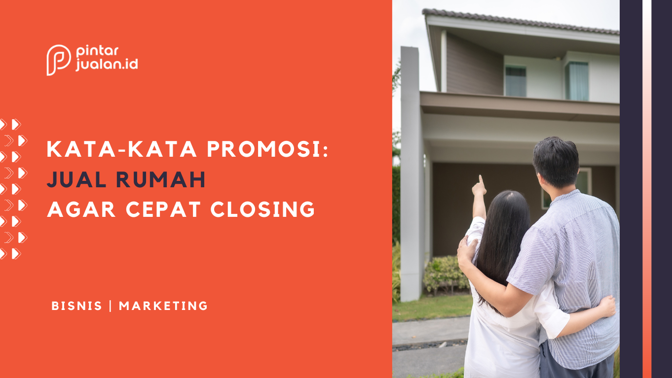 Kata-kata promosi jual rumah yang terbukti mampu closing lebih cepat