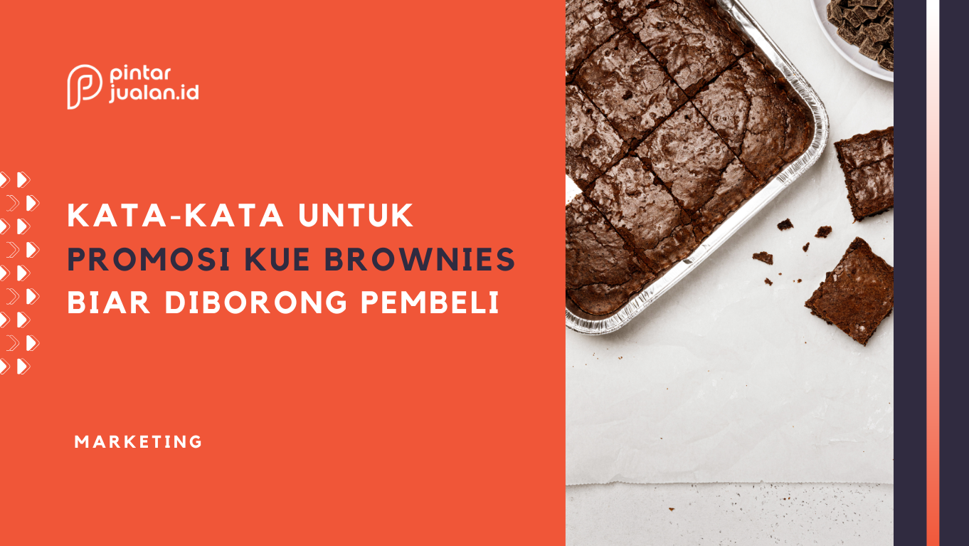 10 kata-kata untuk promosi kue brownies biar diborong pembeli!