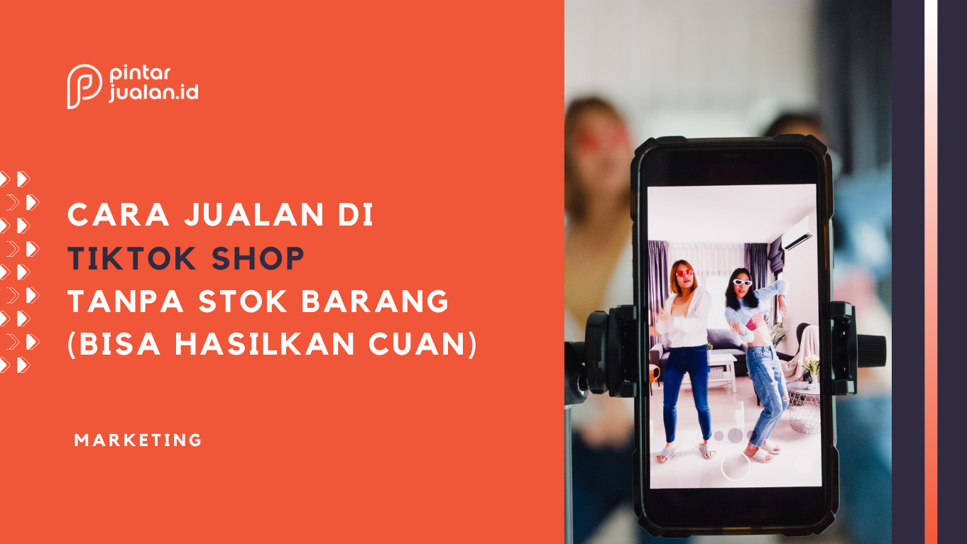 Cara jualan di tiktok shop tanpa stok barang, hasilkan banyak cuan!