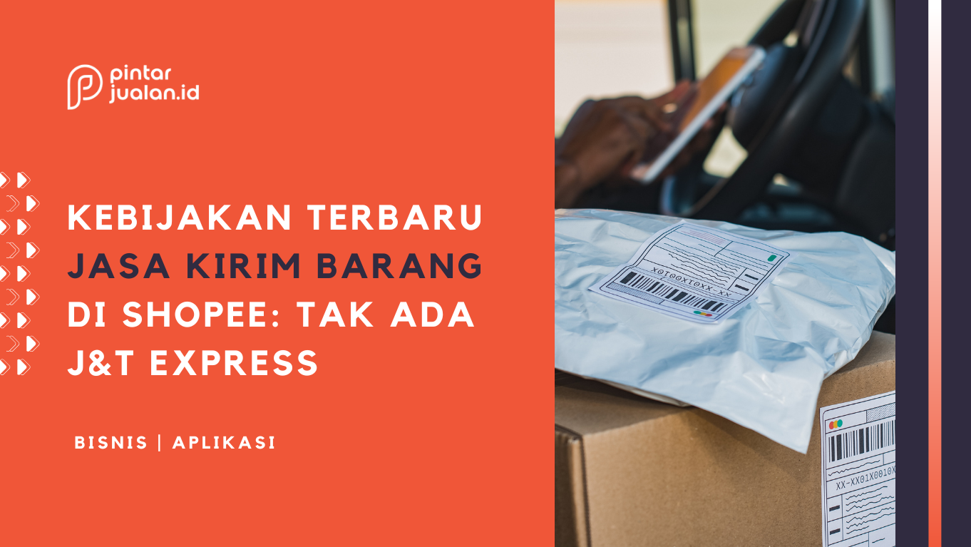 Kebijakan pengiriman barang di shopee: tak ada j&t express