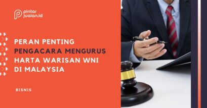 Peran Penting Pengacara dalam Mengurus Harta Warisan WNI di Malaysia