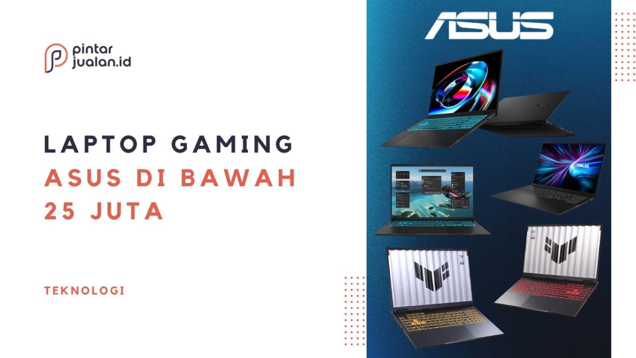 Pilihan laptop gaming ASUS terbaik di kisaran harga 25 juta rupiah
